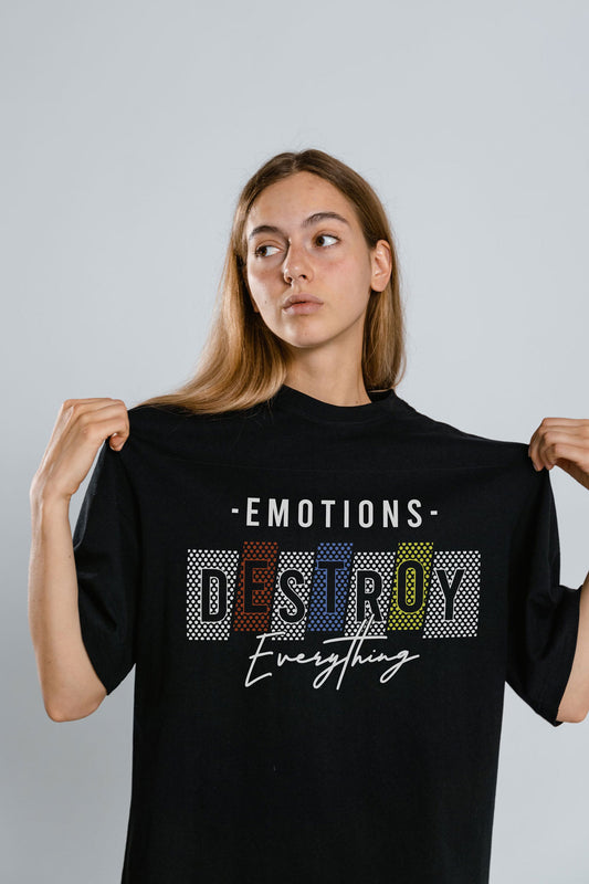 Emotions Destroy Everything Graphic Art Half Sleeve Oversized T-shirt For Women